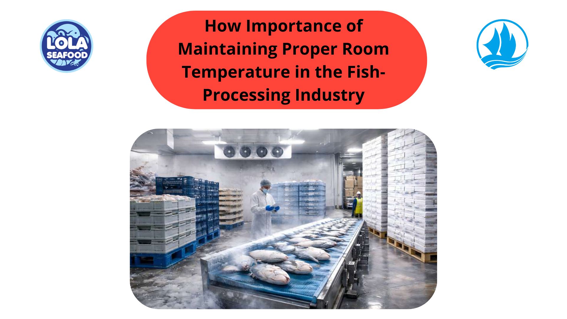 How Importance of Maintaining Proper Room Temperature in the Fish-Processing Industry